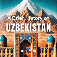 A Brief History of Uzbekistan
