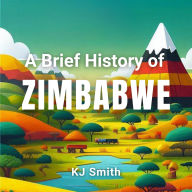 A Brief History of Zimbabwe