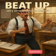 Beat up very simple spoken English