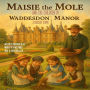 Maisie the Mole: And the Children of Waddesdon Manor - A Nursery Rhyme