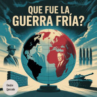 Que Fue La Guerra Fría ?
