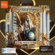 El Zodíaco Sagrado de la Santa Muerte (Aries, Tauro, Géminis) Libro 1 de 4: Encuentra tu Camino hacia Dinero, Amor, Salud y Protección