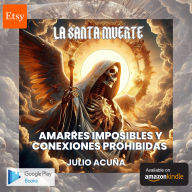 La Santa Muerte: Amarres imposibles y conexiones prohibidas