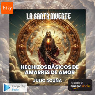 La Santa Muerte: Hechizos de Amarres de Amor Básicos