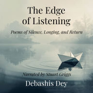 The Edge of Listening: Poems of Silence, Longing, and Return