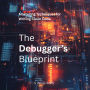 The Debugger's Blueprint: Mastering Techniques for Writing Clean Code