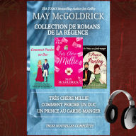 Collection de Romans de la Régence: Très Chère Millie, Comment Perdre un Duc, Un Prince au Garde-manger: Trois histoires touchantes de la Régence, entre ducs, destins et amours inattendues