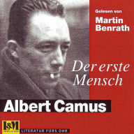 Der erste Mensch - Albert Camus (ungekürzt)