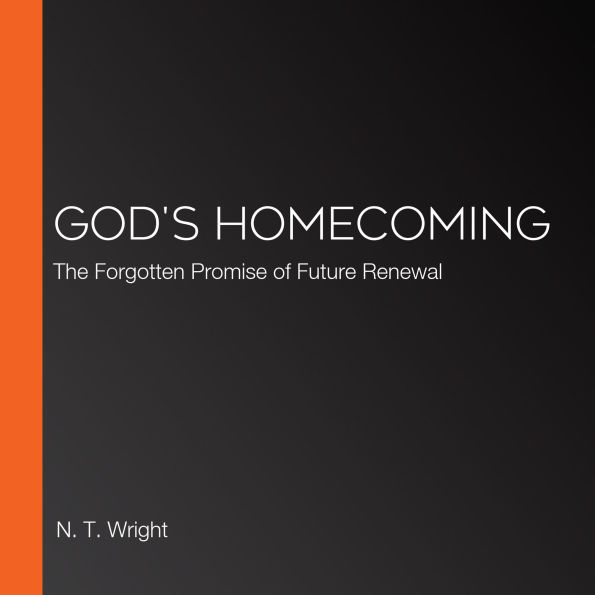 God's Homecoming: The Forgotten Promise of Future Renewal