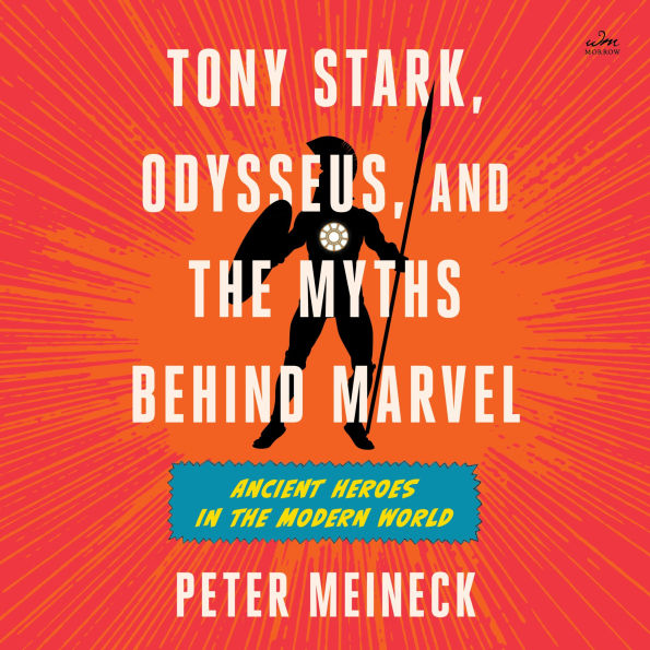 Tony Stark, Odysseus, and the Myths Behind Marvel: Ancient Heroes in the Modern World