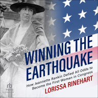 Winning the Earthquake: How Jeannette Rankin Defied All Odds to Become the First Woman in Congress