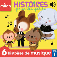 Histoires pour les petits - 6 histoires de musique, Vol. 1
