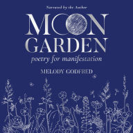 Moon Garden: Poetry for Manifestation