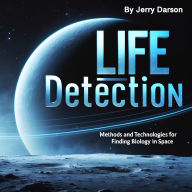 Life Detection: Methods and Technologies for Finding Biology in Space
