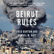 Beirut Rules: The Murder of a CIA Station Chief and Hezbollah's War Against America