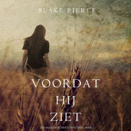 Voordat hij ziet (Een Mackenzie White-mysterie - Boek 2): Digitaal voorgelezen door een electronisch gegenereerde stem