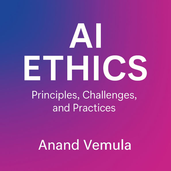 AI Ethics Principles, Challenges, and Practices