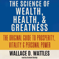The Science of Wealth, Health, and Greatness