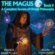 Magus A Complete System of Occult Philosophy, The - Book 2