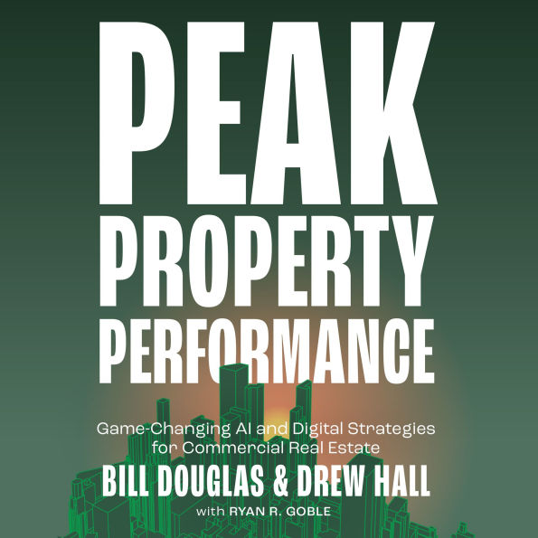 Peak Property Performance: Game-Changing AI and Digital Strategies for Commercial Real Estate