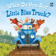 What Do You Say, Little Blue Truck? Sound Book
