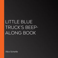 Little Blue Truck's Beep-Along Book