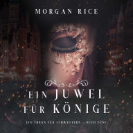 Ein Juwel für Könige (Ein Thron für Schwestern -Buch Fünf): Erzählerstimme digital synthetisiert