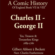 Charles II - George II: Tea, Treason & Trouserless Kings (1689-1760)