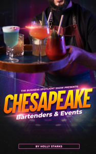The Business Spotlight Show Presents: Chesapeake Bartenders & Events