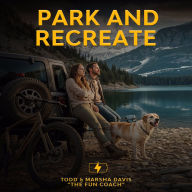 Park and Recreate: Fill Your Wellness Tank The Fun Coach