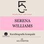 Serena Williams: Kurzbiografie kompakt: 5 Minuten: Schneller hören - mehr wissen!