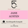 Jane Austen: Kurzbiografie kompakt: 5 Minuten: Schneller hören - mehr wissen!