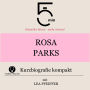 Rosa Parks: Kurzbiografie kompakt: 5 Minuten: Schneller hören - mehr wissen!