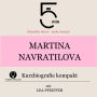 Martina Navratilova: Kurzbiografie kompakt: 5 Minuten: Schneller hören - mehr wissen!