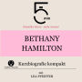 Bethany Hamilton: Kurzbiografie kompakt: 5 Minuten: Schneller hören - mehr wissen!