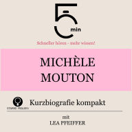Michèle Mouton: Kurzbiografie kompakt: 5 Minuten: Schneller hören - mehr wissen!