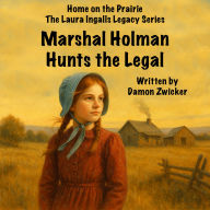 Marshal Holman Hunts The Legal: Between the Cross and the Badge