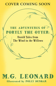 The Adventures of Portly the Otter: Untold Tales from the Wind in the Willows