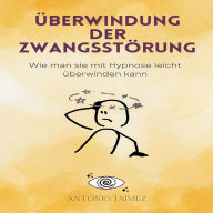 Überwindung der Zwangsstörung: Wie man sie mit Hypnose leicht überwinden kann