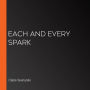 Each and Every Spark (Abridged)