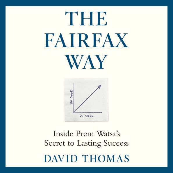 The Fairfax Way: Inside Prem Watsa's Secret to Lasting Success