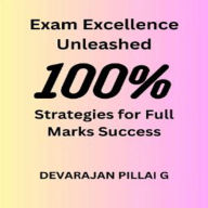Exam Excellence Unleashed: Strategies for Full Marks Success