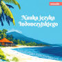 Kursy j¿zykowe dla pocz¿tkuj¿cych, Nauka j¿zyka indonezyjskiego (Nieokrojony)
