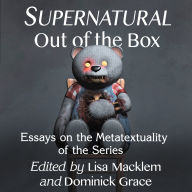 Supernatural Out of the Box: Essays on the Metatextuality of the Series