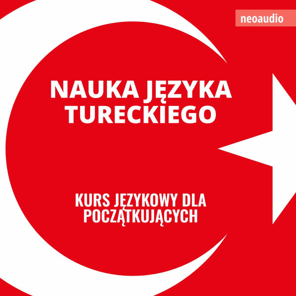 Kursy j¿zykowe dla pocz¿tkuj¿cych, Nauka j¿zyka tureckiego (Nieokrojony)