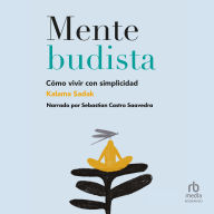 Mente budista: Cómo vivir con simplicidad