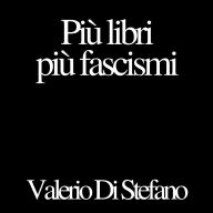 Più libri più fascismi