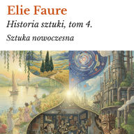 Historia sztuki, tom 4.: Sztuka nowoczesna