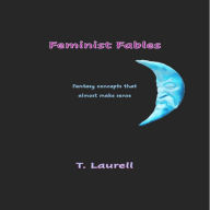 Feminist Fables I: Fantasy concepts that almost make sense