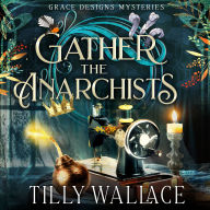 Gather the Anarchists